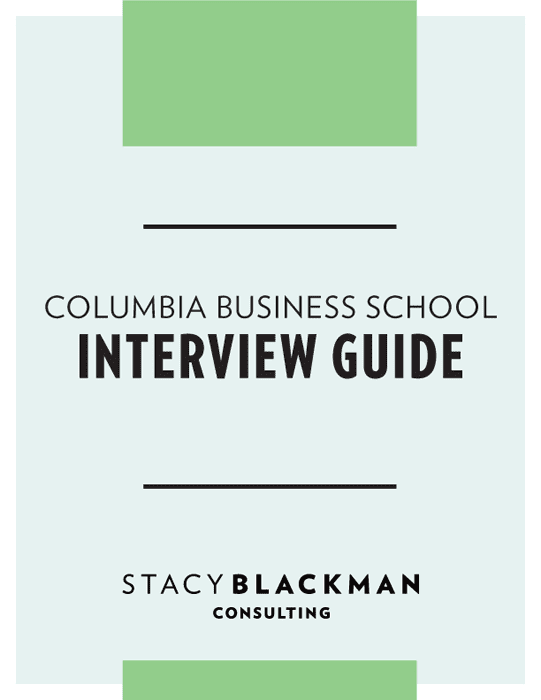 Columbia MBA Interview Columbia Admission Stacy Blackman