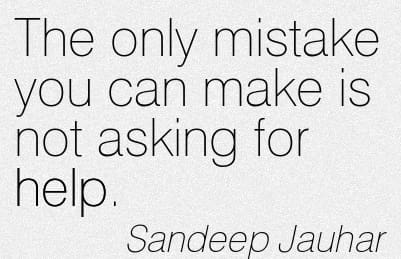 Quotation-Sandeep-Jauhar-mistake-not asking for help