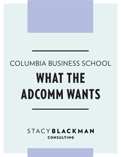 Columbia Business School: What the Adcomm Wants