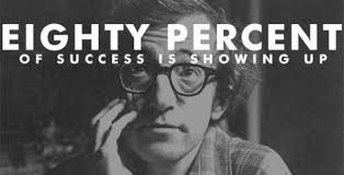 Woody Allen: 80% of Success is Showing Up